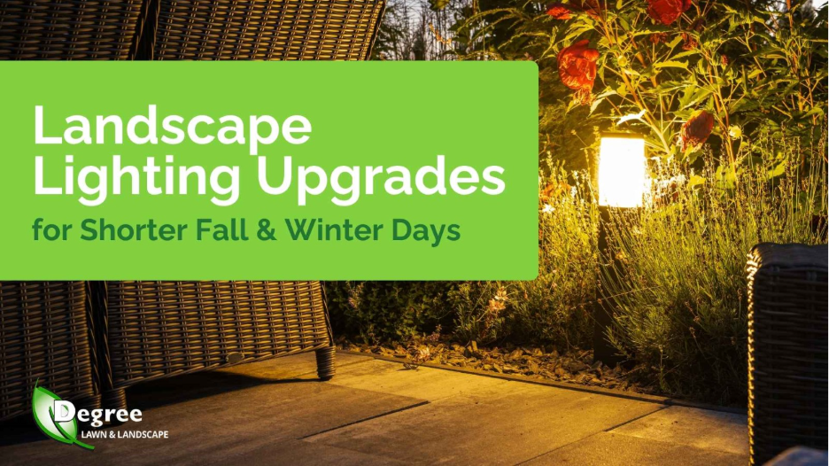 Landscape lighting illuminating a patio and garden at night, with text reading “Landscape Lighting Upgrades for Shorter Fall & Winter Days” and the Degree Lawn & Landscape logo
